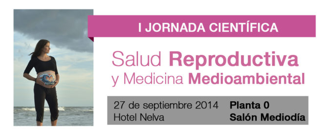 I Jornada Científica: Salud Reproductiva y Medicina Medioambiebental